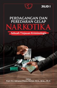 Image of Perdagangan dan Peredaran Gelap Narkotika : Sebuah Tinjauan Kriminologis