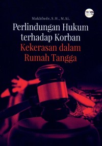 Perlindungan Hukum terhadap Korban Kekerasan dalam Rumah Tangga