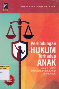 Image of Perlindungan Hukum Terhadap Anak: Dalam Sistem Peradilan Pidana Anak di Indonesia