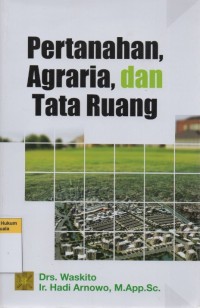 Pertanahan, Agraria dan Tata Ruang