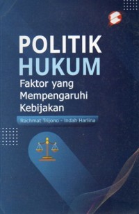 Image of Politik Hukum: Faktor yang Mempengaruhi Kebijakan