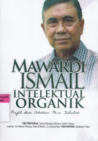 Image of Mawardi Ismail Intelektual Organik: Profil dan Catatan Para Sahabat