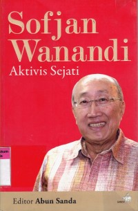 Image of Sofjan Wanandi: Aktifis Sejati
