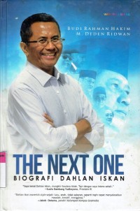 The Next One: Biografi Dahlan Iskan