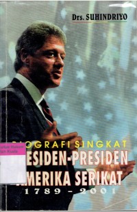 Image of Biografi Singkat Presiden-Presiden Amerika Serikat 1789-2001