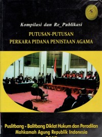 Kompilasi dan Re_Publikasi Putusan-Putusan Perkara Pidana Penistaan Agama