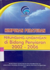 Image of Himpunan Peraturan Perundang-Undangan di Bidang Penyiaran 2002-2006