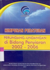 Himpunan Peraturan Perundang-Undangan di Bidang Penyiaran 2002-2006