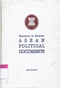 Handbook on Selected: Asean Political Documents