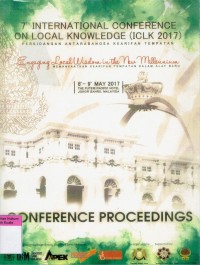 7Th International Conference On Local Knowledge (ICLK 2017): Engaging Local Wisdom in the New Millenium (Proceedings)