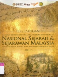 National Conference on Malaysian History and Historians = Nasional Sejarah dan Sejarawan Malaysia (Proceedings)