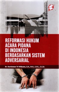Image of Reformasi Hukum Acara Pidana di Indonesia Berdasarkan Sistem Adversarial