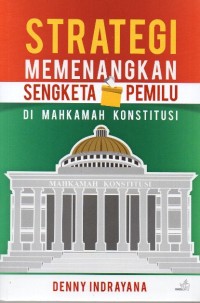 Image of Strategi Memenangkan Sengketa Pemilu di Mahkamah Konstitusi