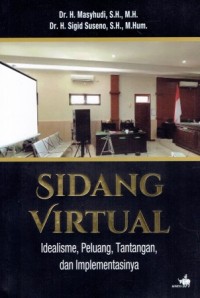 Image of Sidang Virtual: Idealisme, Peluang, Tantangan dan Implementasinya