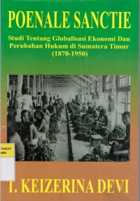 Image of Peonale Sanctie: Studi Tentang Globalisasi Ekonomi Dan Perubahan Hukum Di Sumatera Timur (1870-1950)