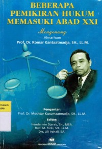 Beberapa Pemikiran Hukum Memasuki Abad XXI: Mengenang Almarhum Prof. Dr. Komar Kantaatmadja, S.H., LL.M.