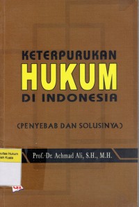 Keterpurukan Hukum di Indonesia: Penyebab dan Solusinya