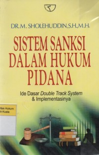 Image of Sistem Sanksi Dalam Hukum Pidana: Ide Dasar Double Track System & Implementasinya