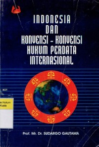 Indonesia dan Konvensi-Konvensi Hukum Perdata Internasional