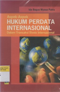 Aspek-Aspek Hukum Perdata Internasional Dalam Transaksi Bisnis Internasional