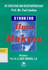 Struktur Ilmu Hukum = De Structuur Der Rechtswetenschap