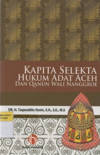 Kapita Selekta Hukum Adat Aceh dan Qanun Wali Nanggroe