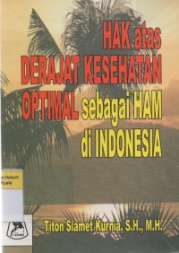 Hak Atas Derajat Kesehatan Optimal Sebagai HAM di Indonesia