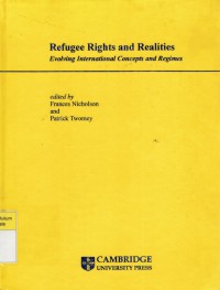 Refugee Right and Realities: Evolving International Concepts and Regimes