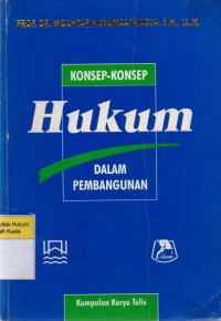 Image of Konsep-Konsep Hukum Dalam Pembangunan: Kumpulan Karya Tulis