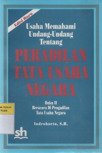 Usaha Memahami Undang-Undang Tentang Peradilan Tata Usaha Negara: Buku I Beberapa Pengertian Dasar Tata Usaha Negara