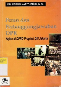 Image of Peran dan Pertanggungjawaban DPR: Kajian di DPRD Provinsi DKI Jakarta