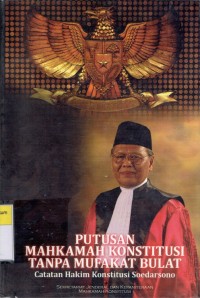 Image of Putusan Mahkamah Konstitusi Tanpa Mufakat Bulat: Catatan Hakim Konstitusi Soedarsono