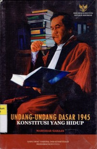 Undang-Undang Dasar 1945: Konstitusi Yang Hidup