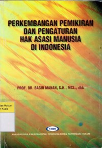 Perkembangan Pemikiran dan Pengaturan Hak Asasi Manusia di Indonesia