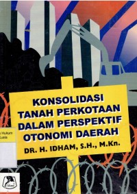 Image of Konsolidasi Tanah Perkotaan Dalam Perspektif Otonomi Daerah