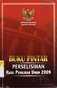 Buku Pintar Perselisihan Hasil Pemilihan Umum 2009