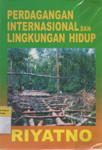 Perdagangan Internasional dan Lingkungan Hidup