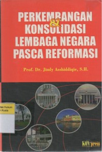 Perkembangan dan Konsolidasi Lembaga Negara Pasca Reformasi