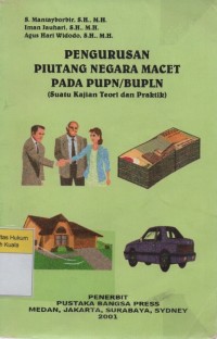 Pengurusan Piutang Negara Macet Pada PUPN/BUPLN  : suatu kajian teori dan praktik