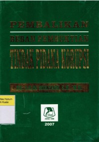 Asas pembalikan beban pembuktian terhadap tindak pidana korupsi dalam sistem hukum pidana Indonesia pasca konvensi Perserikatan Bangsa-Bangsa anti korupsi 2003