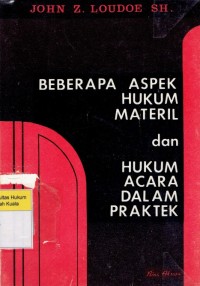 Image of Beberapa Aspek Hukum Materil dan Hukum Acara dalam Praktek