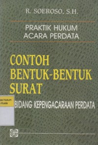 Praktik Hukum Acara Perdata: Contoh Bentuk-Bentuk Surat dibidang Kepengacaraan Perdata