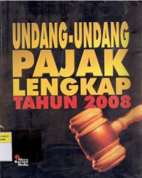 Undang-Undang Pajak Lengkap Tahun 2008