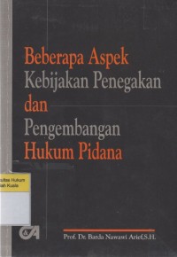 Image of Beberapa Aspek Kebijakan Penegakan dan Pengembangan Hukum Pidana