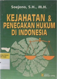 Kejahatan dan Penegakan Hukum di Indonesia