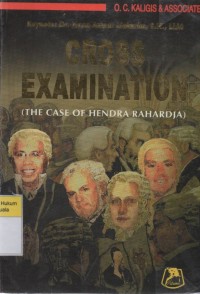 Cross Examination (The Case of Hendra Rahardja)