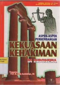 Aspek-Aspek Perkembangan Kekuasaan Kehakiman di Indonesia