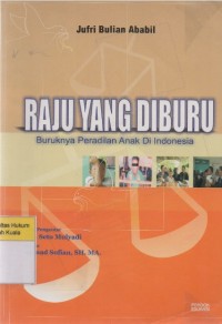 Raju yang Diburu: Buruknya Peradilan Anak di Indonesia