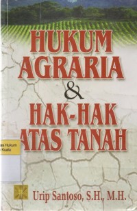 Hukum Agraria dan Hak-Hak Atas Tanah