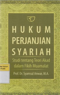 Image of Hukum Perjanjian Syariah: Studi Tentang Teori Akad Dalam Fikih Muamalat